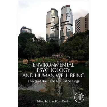 Environmental Psychology and Human Well-Being: Effects of Built and Natural Settings