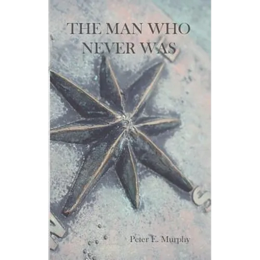 The Man Who Never Was