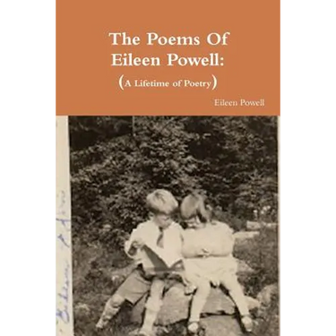 The Poems Of Eileen Powell: A Lifetime of Poetry