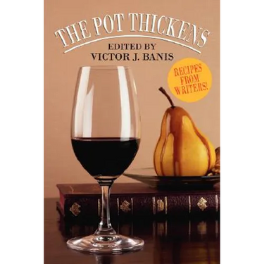 The Pot Thickens: Recipes from Writers