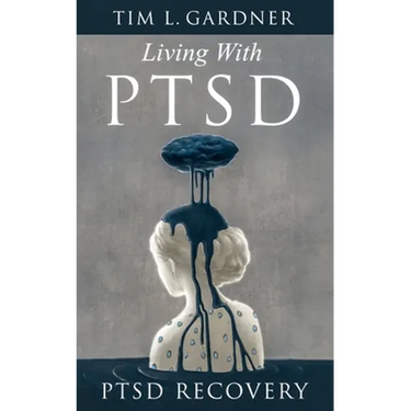 Living With PTSD: PTSD Recovery