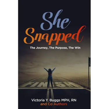 She Snapped: The Journey, The Purpose, The Win