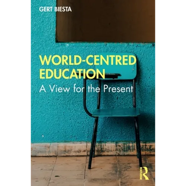 World-Centred Education: A View for the Present