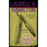 The Lunatic Cafe: An Anita Blake, Vampire Hunter Novel