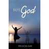 "But God"