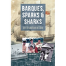 Barques, Sparks & Sharks: an Orcadian at Sea
