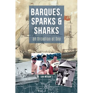 Barques, Sparks & Sharks: an Orcadian at Sea