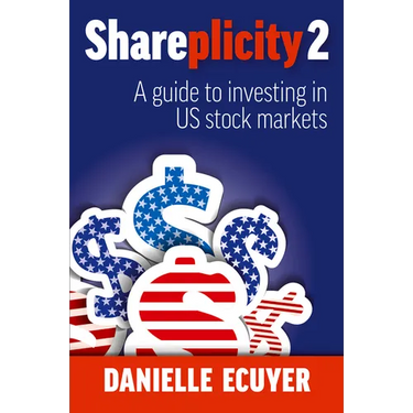 Shareplicity 2: A Guide to Investing in Us Stock Markets