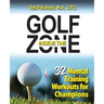 Golf Inside the Zone: 32 Mental Training Workouts for Champions