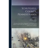 Schuylkill County, Pennsylvania; Genealogy--family History--biography; Containing Historical Sketches of old Families and of Representative and Promin