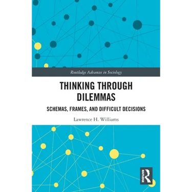 Thinking Through Dilemmas: Schemas, Frames, and Difficult Decisions