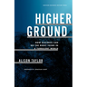Higher Ground: How Business Can Do the Right Thing in a Turbulent World