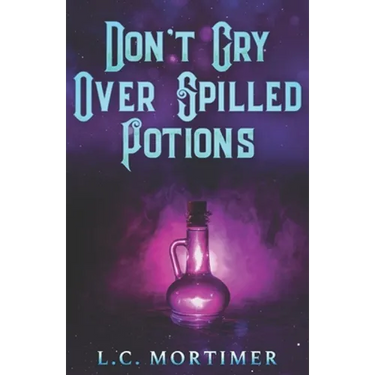Don't Cry Over Spilled Potions