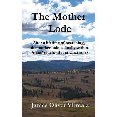 The Mother Lode: After a lifetime of searching, the mother lode is finally within Amos' reach. But at what cost?