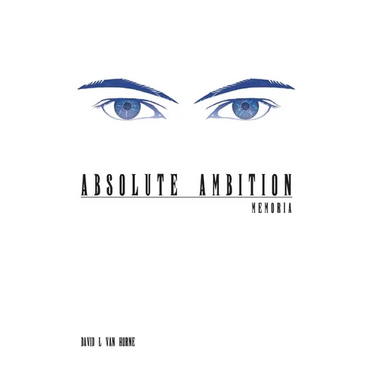 Absolute Ambition: Memoria