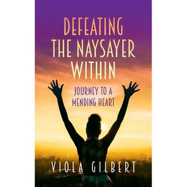 Defeating the Naysayer Within: Journey to a Mending Heart