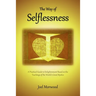 The Way of Selflessness: A Practical Guide to Enlightenment Based on the Teachings of the World's Great Mystics