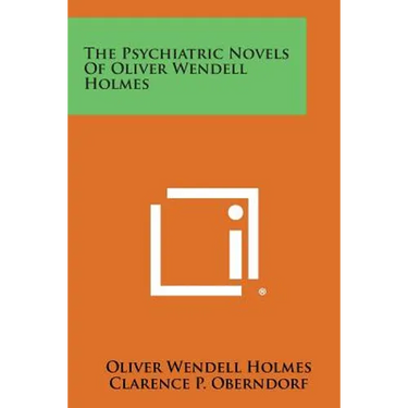 The Psychiatric Novels of Oliver Wendell Holmes