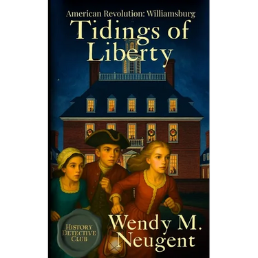 Tidings of Liberty: American Revolution: Williamsburg