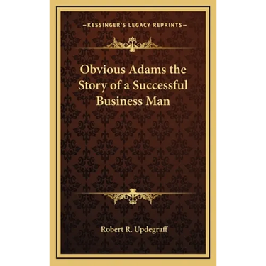 Obvious Adams the Story of a Successful Business Man