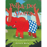Polka-Dot Shorts: A Collection of Short Stories for Children