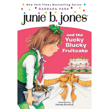 Junie B. Jones #5: Junie B. Jones and the Yucky Blucky Fruitcake