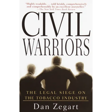 Civil Warriors: The Legal Siege on the Tobacco Industry
