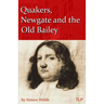 Quakers, Newgate and the Old Bailey