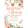 Sparkle & Shine: Teen Devotional for Girls: Strengthen Relationships, Manage Anxiety, and Embrace God's Love Daily