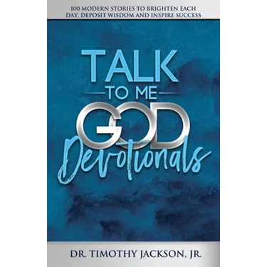Talk to Me God Devotionals: 100 Modern Stories to Brighten Each Day, Deposit Wisdom and Inspire Success