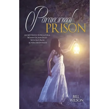 Paranormal Prison: An Mysterious Supernatural Women's Fiction Filled With Fast-Paced Action and Intrigue