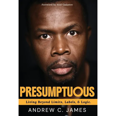 Presumptuous: Living Beyond Limits, Labels & Logic