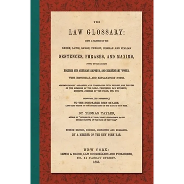 The Law Glossary. Fourth Edition (1856)