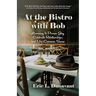 At the Bistro with Bob: Learning to Pursue Joy, Celebrate Relationships, and Use Common Sense