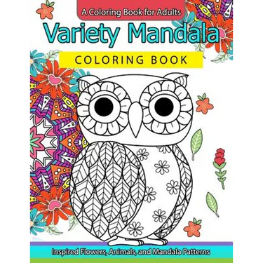 Variety Mandala Coloring Book Vol.1: A Coloring book for adults: Inspried Flowers, Animals and Mandala pattern