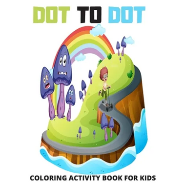 Dot to Dot Coloring Activity Book for Kids: Connect The Dots For Kids New 2020 Ages 4-10: 120 Challenging and Fun Dot to Dot Puzzles Workbook Filled,