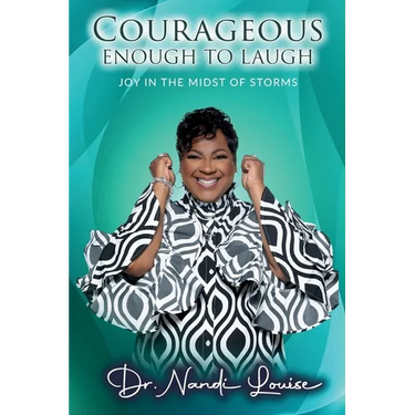 Courageous Enough to Laugh: Joy in the Midst of Storms