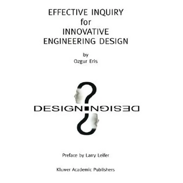 Effective Inquiry for Innovative Engineering Design: From Basic Principles to Applications