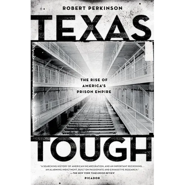 Texas Tough: The Rise of America's Prison Empire