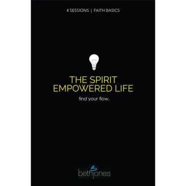 Faith Basics on the Spirit Empowered Life: Find Your Flow