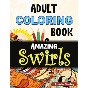 Flowers and Swirls Coloring Book for Adults: Adult Coloring Book for Relaxation and Stress Relief