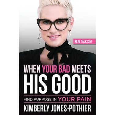 When Your Bad Meets His Good: Find Purpose in Your Pain