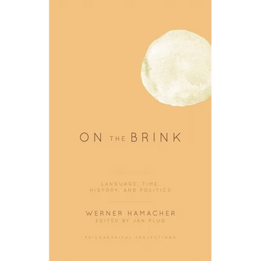 On the Brink: Language, Time, History, and Politics