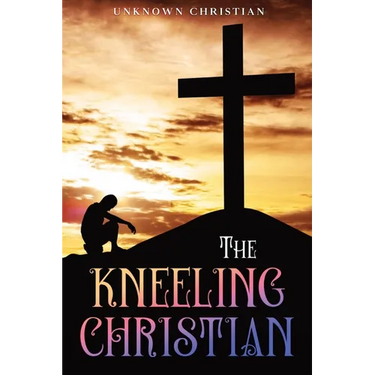 The Kneeling Christian: Annotated
