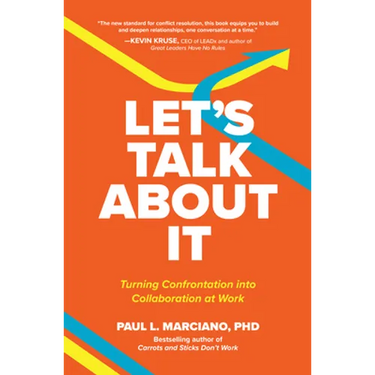 Let's Talk about It: Turning Confrontation Into Collaboration at Work