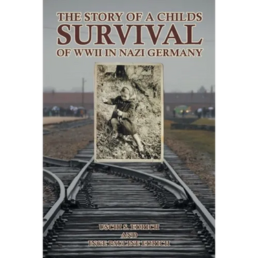 The Story of a Childs Survival of WWII in Nazi Germany