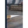 Vitruvius, the Ten Books on Architecture