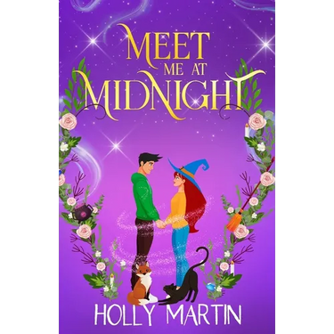 Meet Me at Midnight: An uplifting witchy romantic comedy that's gorgeously enchanting and utterly magical