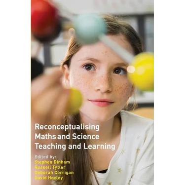 Reconceptualising Maths and Science Teaching and Learning
