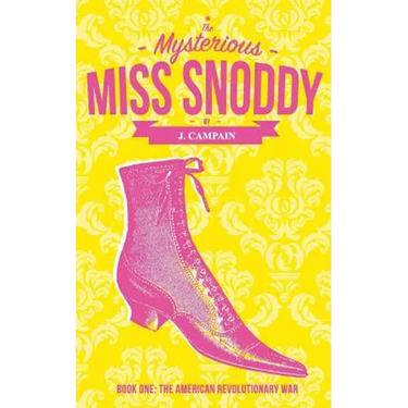 The Mysterious Miss Snoddy: The American Revolutionary War